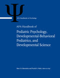 APA Handbook of Pediatric Psychology, Developmental-Behavioral Pediatrics, and Developmental Science: Volume 1: Developmental Science and Developmenta