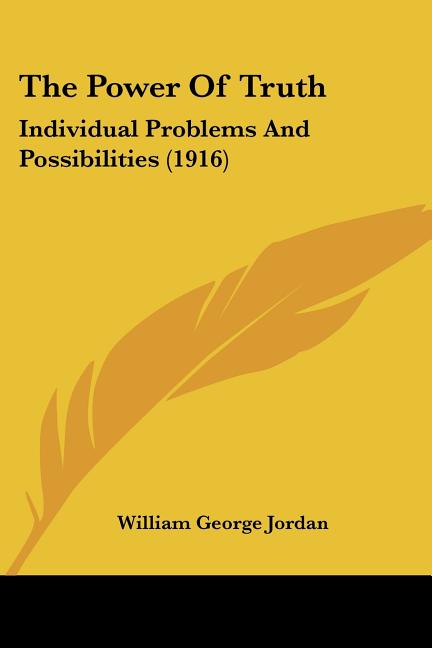 The Power Of Truth: Individual Problems And Possibilities (1916)