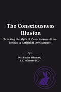 The Consciousness Illusion: Breaking the Myth of Consciousness from Biology to Artificial Intelligence