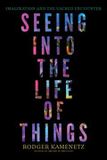Seeing Into the Life of Things: Imagination and the Sacred Encounter