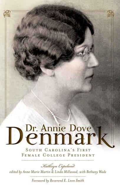 Dr. Annie Dove Denmark: South Carolina's First Female College President
