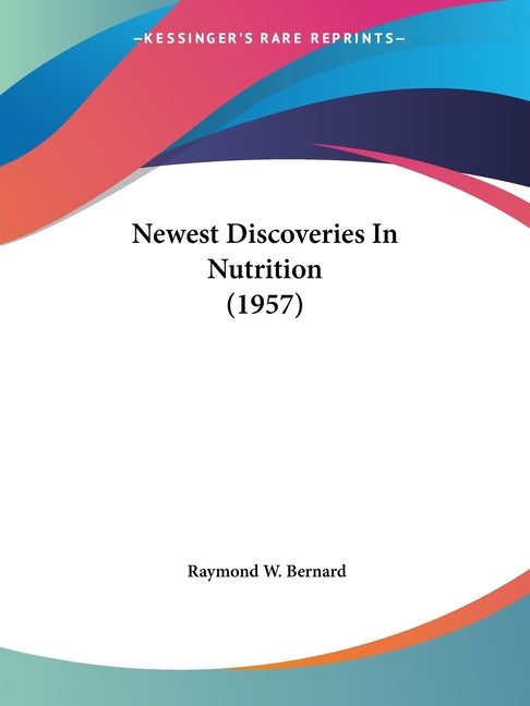 Newest Discoveries In Nutrition (1957)