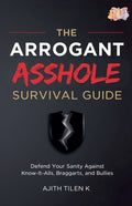 The Arrogant Asshole Survival Guide