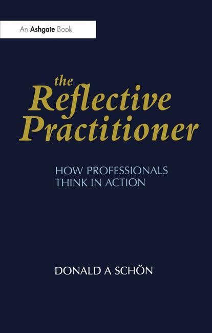The Reflective Practitioner (Revised)