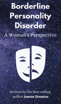 Borderline Personality Disorder: A Woman's Perspective