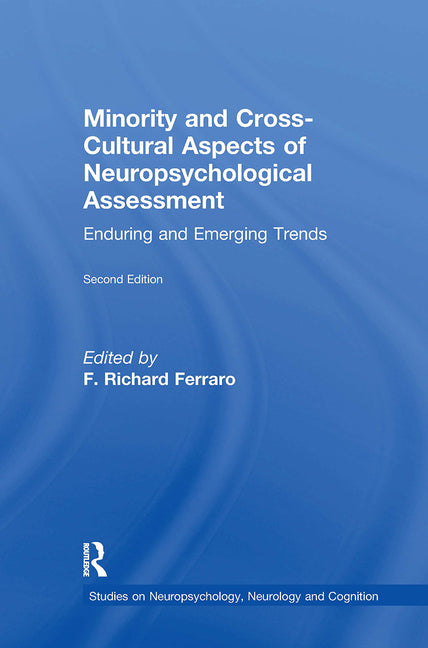 Minority and Cross-Cultural Aspects of Neuropsychological Assessment: Enduring and Emerging Trends