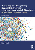 Assessing and Diagnosing Young Children with Neurodevelopmental Disorders: A DSM-5-TR Compliant Guide
