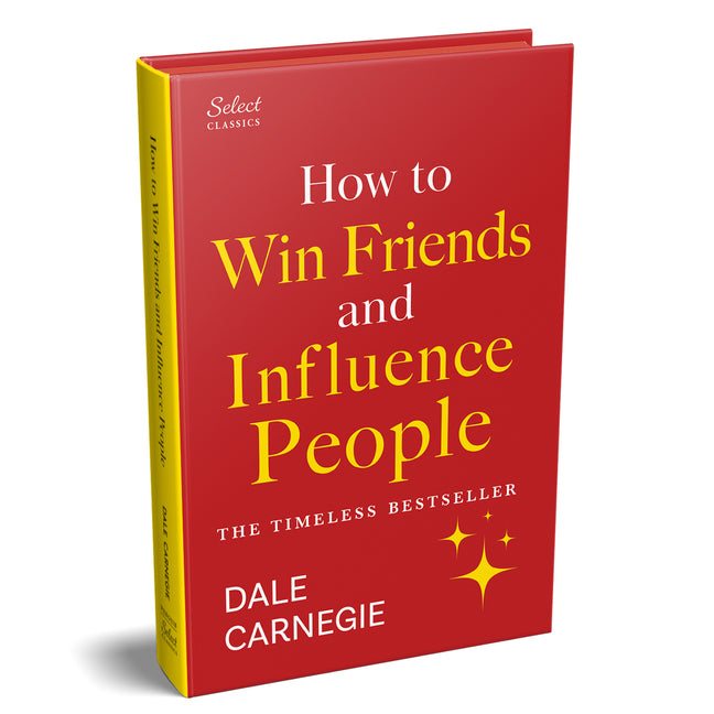 Penguin Select Classics: How to Win Friends and Influence People: (Original, Unabridged Classic, Premium Hardbound Collector's Edition, Ideal for Gift