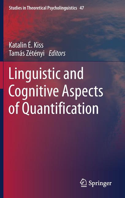 Linguistic and Cognitive Aspects of Quantification (2018)