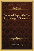 Collected Papers On The Psychology Of Phantasy