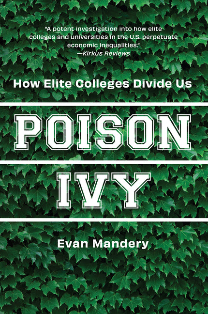 Poison Ivy: How Elite Colleges Divide Us