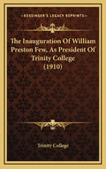 The Inauguration Of William Preston Few, As President Of Trinity College (1910)