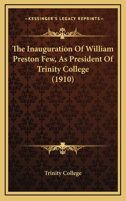 The Inauguration Of William Preston Few, As President Of Trinity College (1910)