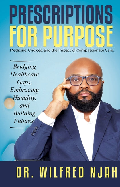 Prescriptions For Purpose: Medicine, Choices, and the Impact of Compassionate Care