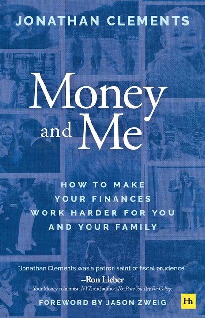 Money and Me: How to Make Your Finances Work Harder for You and Your Family