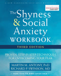 The Shyness and Social Anxiety Workbook: Proven, Step-By-Step Techniques for Overcoming Your Fear (Third Edition, Revised)
