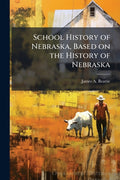 School History of Nebraska, Based on the History of Nebraska