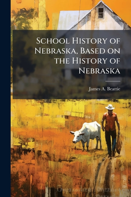 School History of Nebraska, Based on the History of Nebraska