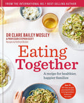 Eating Together: A Recipe for Healthier, Happier Families
