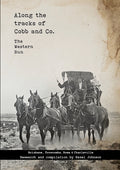Along the tracks of Cobb and Co. - The Western Run: Brisbane, Toowoomba, Roma & Charleville (Edition)