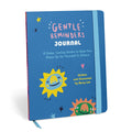 Gentle Reminders: A Deep, Loving Guide to Help You Show Up for Yourself & Others - A Guided Journal