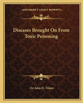 Diseases Brought On From Toxic Poisoning
