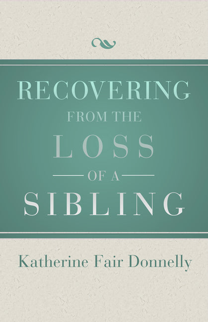Recovering from the Loss of a Sibling (Digital Original)