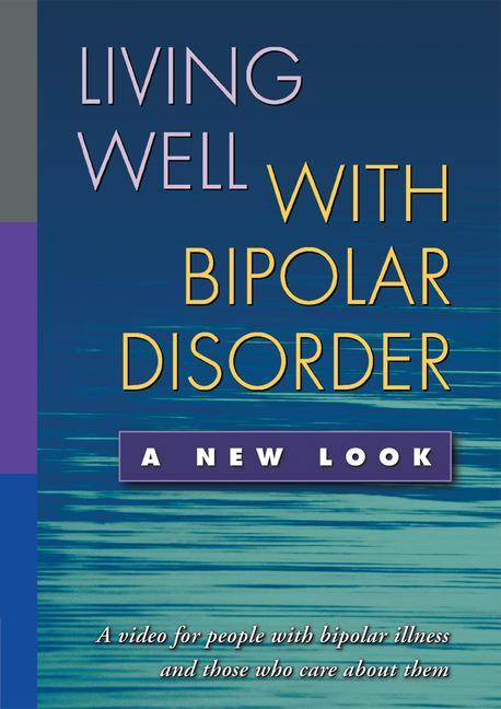 Living Well with Bipolar Disorder: A New Look