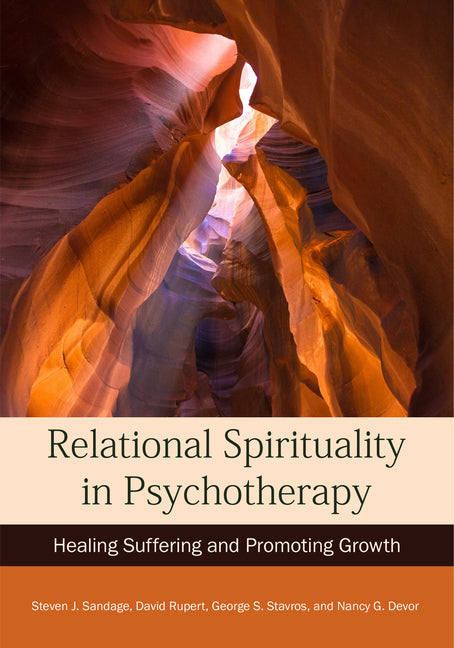 Relational Spirituality in Psychotherapy: Healing Suffering and Promoting Growth