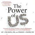 The Power of Us: Harnessing Our Shared Identities to Improve Performance, Increase Cooperation, and Promote Social Harmony
