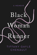 Black Woman Runner: A Memoir