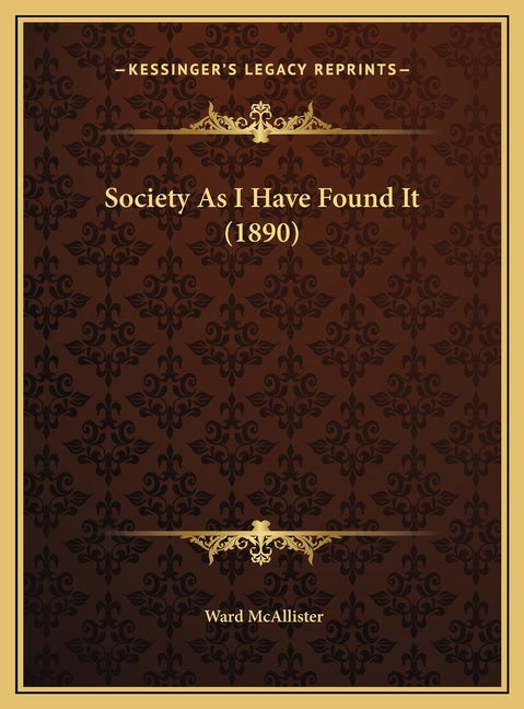 Society As I Have Found It (1890)