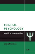 Clinical Psychology: A Critical Examination