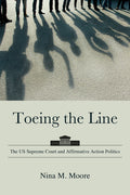 Toeing the Line: The US Supreme Court and Affirmative Action Politics