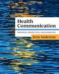 Health Communication: Principles, Perspectives, and Possibilities