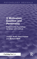 Experimental Psychology Its Scope and Method: Volume V (Psychology Revivals): Motivation, Emotion and Personality