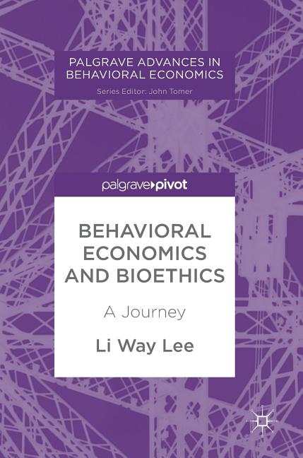 Behavioral Economics and Bioethics: A Journey (2018)
