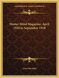 Master Mind Magazine, April 1918 to September 1918