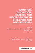 Emotion, Cognition, Health, and Development in Children and Adolescents
