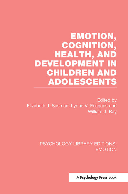Emotion, Cognition, Health, and Development in Children and Adolescents