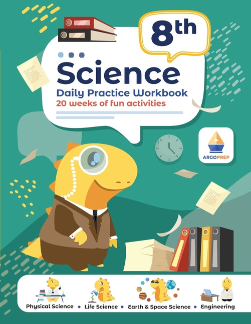 8th Grade Science: Daily Practice Workbook 20 Weeks of Fun Activities (Physical, Life, Earth and Space Science, Engineering Video Explanations Include
