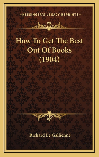 How To Get The Best Out Of Books (1904)