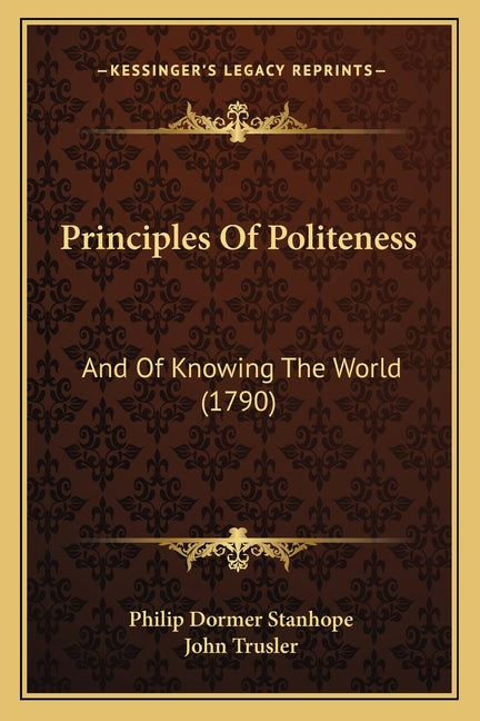 Principles Of Politeness: And Of Knowing The World (1790)