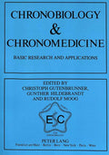 Chronobiology & Chronomedicine: Basic Research and Applications- Proceedings of the 7th Annual Meeting of the European Society for Chronobiology, Marb