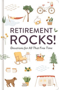 Retirement Rocks! 50 Devotions for All That New Free Time: A 50-Day Devotional to Encourage Your Dreams, Goals, and Relationships During Life's Next A