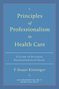 Principles of Professionalism in Health Care: A Guide to Building Relationships of Trust