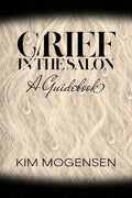 Grief in the Salon: A Guidebook