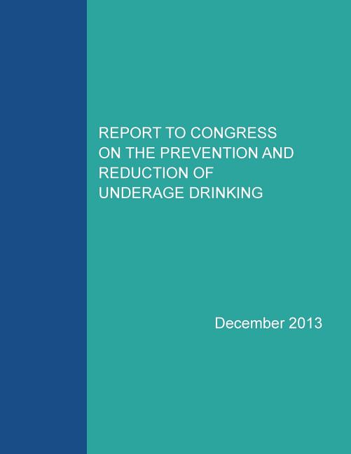 Report to Congress on the Prevention and Reduction of Underage Drinking