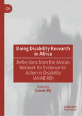 Doing Disability Research in Africa: Reflections from the African Network for Evidence-To-Action in Disability (Afrinead)