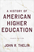 A History of American Higher Education, fourth edition